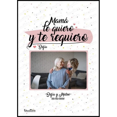 Diseño completo de la lámina personalizada con foto "Mamá te quiero y te requiero".
