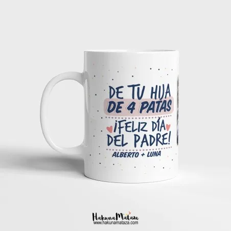 Taza personalizada con foto · De tu hija de 4 patas (Día del Padre)