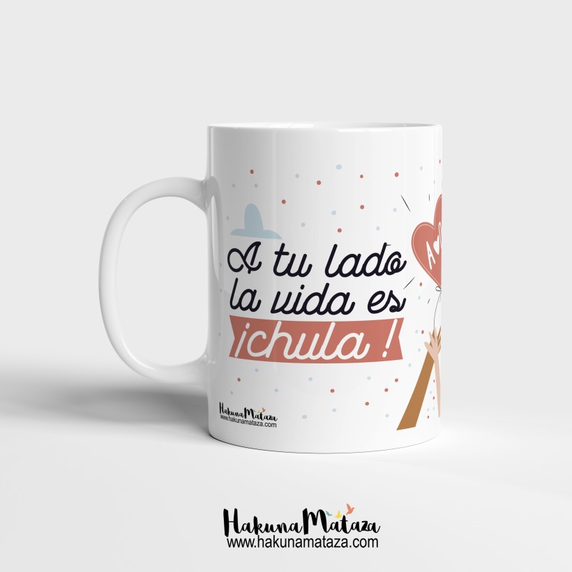 Taza personalizada - A tu lado la vida es chula