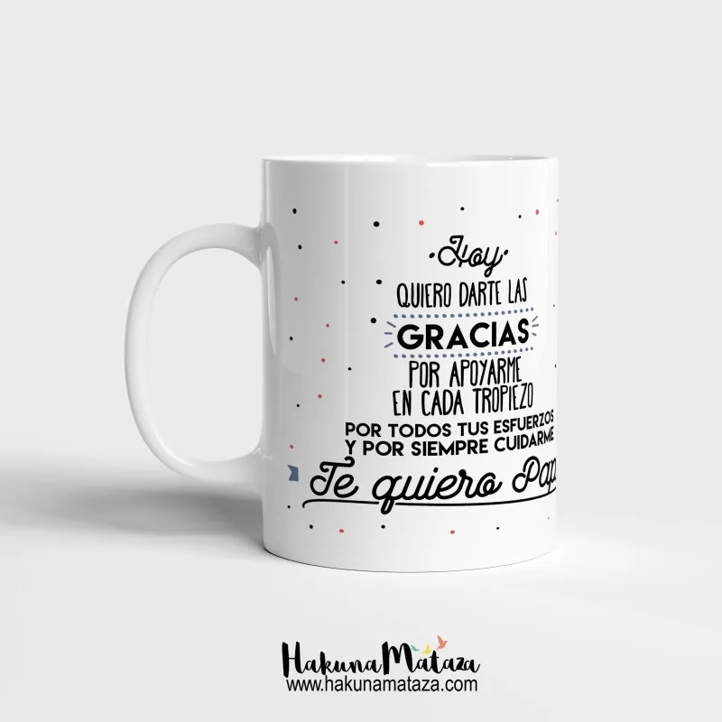 Taza personalizada - Hoy quiero darte las gracias Papá | Hakuna Mataza
