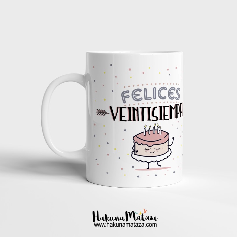 Taza - Felices veintisiempre