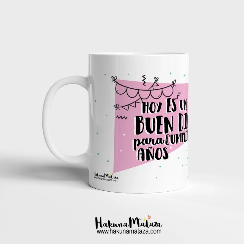 Taza personalizada - Hoy es un buen día para cumplir años | Hakuna Mataza