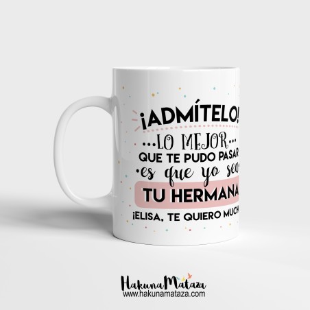 Taza - Admítelo Hermana