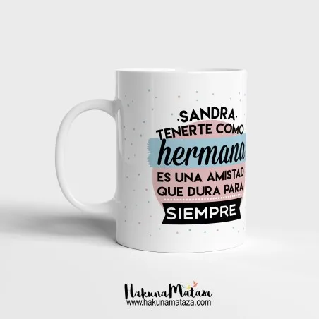 Taza personalizada - Tener un hermana es una amistad | Hakuna Mataza