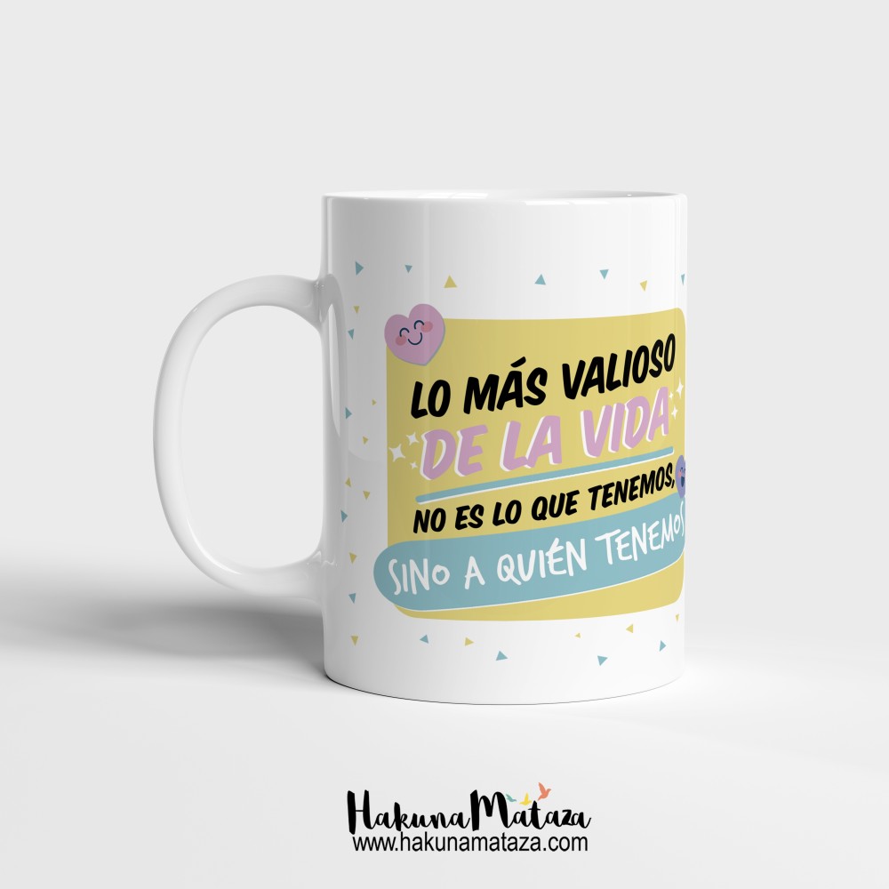 Taza - Lo más valioso de la vida