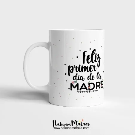 Taza personalizada - Feliz primer día de la Madre | Hakuna Mataza