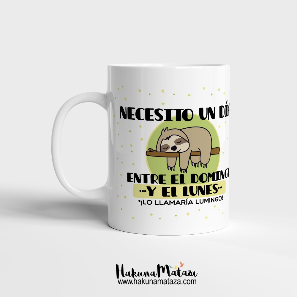 Taza - Necesito un día entre el domingo y el lunes