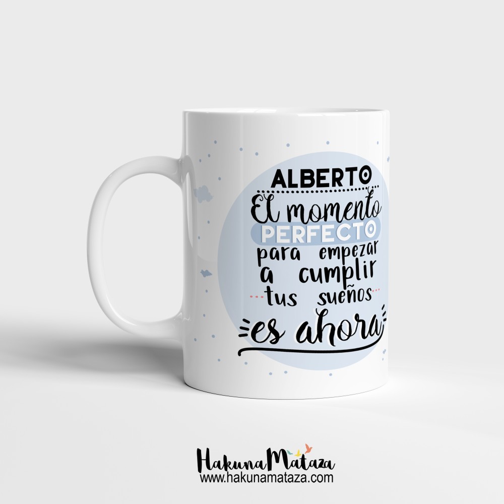 Taza - El momento perfecto para cumplir tus sueños