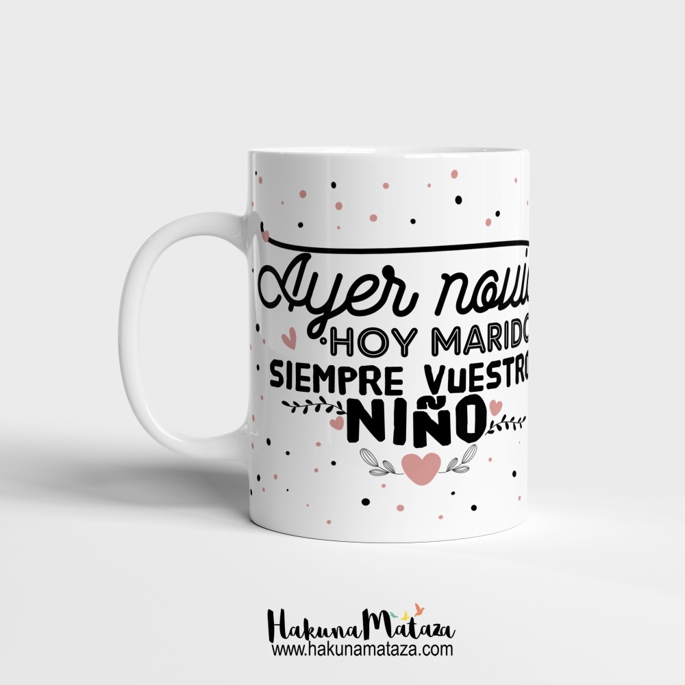 Taza "Ayer novio, hoy marido, siempre vuestro niño"