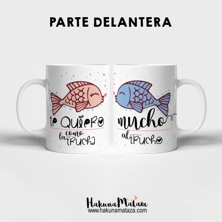 Pack de tazas personalizadas - Te quiero mucho como la trucha al trucho
