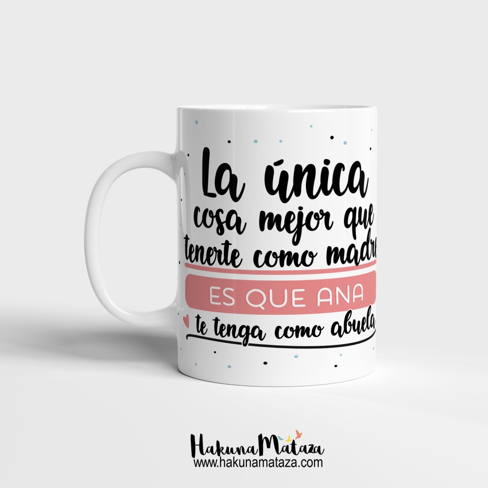 Taza personalizada - La única cosa mejor que tenerte como madre